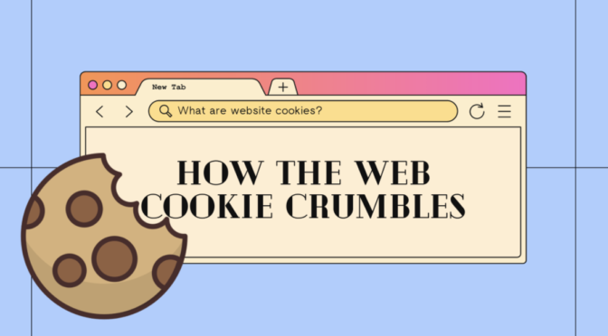 How the Web Cookie Crumbles