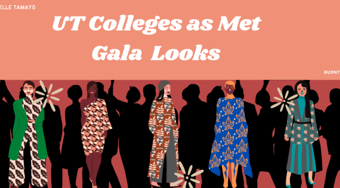 UT Colleges as Met Gala Looks
